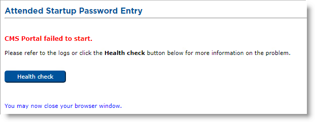 Attended Startup Password Entry dialog box with CMS Portal failed to start displayed as well as a Health check button